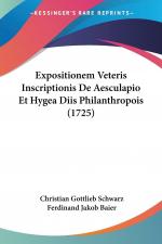 Expositionem Veteris Inscriptionis De Aesculapio Et Hygea Diis Philanthropois (1725)