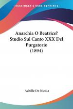 Anarchia O Beatrice? Studio Sul Canto XXX Del Purgatorio (1894)