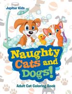 Naughty Cats and Dogs!