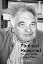 Ann Shaw: Paolozzi Revealed