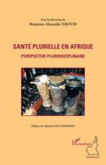 Nkoum, Benjamin Alexandre: Santé pluriel Nkoum, Benjamin Alexandre: Santé pluriel