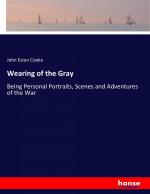 Cooke, John Esten: Wearing of the Gray