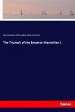 The Triumph of the Emperor Maximilian I.