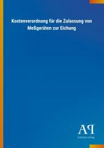 Kostenverordnung fuer die Zulassung von Messgeraeten zur Eichung