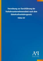 Verordnung zur Durchfuehrung der Verkehrsunternehmensdatei nach dem Gueterkraftverkehrsgesetz