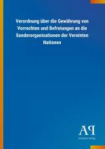 Verordnung ueber die Gewaehrung von Vorrechten und Befreiungen an die Sonderorganisationen der Vereinten Nationen