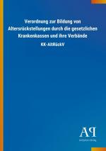 Verordnung zur Bildung von Altersrueckstellungen durch die gesetzlichen Krankenkassen und ihre Verbaende