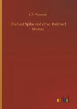 The Last Spike and other Railroad Stories