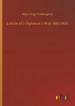 Letters of a Diplomat s Wife 1883-1900