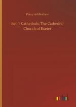 Bell s Cathedrals: The Cathedral Church of Exeter