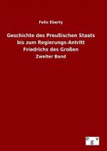 Geschichte des Preussischen Staats bis zum Regierungs-Antritt Friedrichs des Grossen