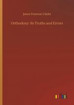 Orthodoxy: Its Truths and Errors