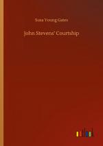 Gates, Susa Young: John Stevens  Courtsh