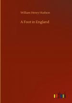 Hudson, William Henry: A Foot in England