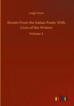 Stories From the Italian Poets: With Lives of the Writers