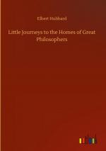 Little Journeys to the Homes of Great Philosophers