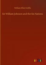 Sir William Johnson and the Six Nations