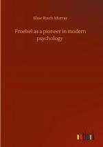 Froebel as a pioneer in modern psychology