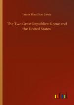 The Two Great Republics: Rome and the United States