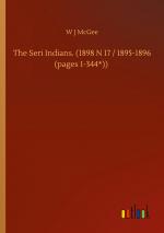 The Seri Indians. (1898 N 17 / 1895-1896 (pages 1-344*))