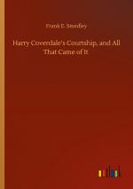 Harry Coverdale s Courtship, and All That Came of It