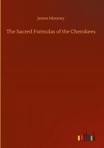 The Sacred Formulas of the Cherokees