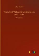 The Life of William Ewart Gladstone (Vol 2 of 3)