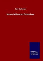 Carl Spitteler: Meine fruehesten Erlebni