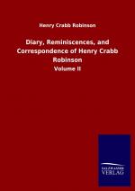 Diary, Reminiscences, and Correspondence of Henry Crabb Robinson