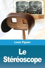Louis Figuier: Le Stéréoscope