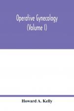 A. Kelly, Howard: Operative gynecology (