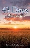 Kimmy Littlejohn-Clark: 43 days: Born to