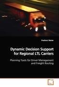 Dynamic Decision Support for Regional LTL Carriers