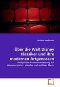 Ueber die Walt Disney Klassiker und ihre modernen Artgenossen