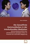 Die Gewaltfreie Kommunikation in der interkulturellen Mediation