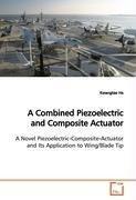 A Combined Piezoelectric and Composite Actuator