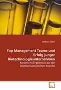 Top Management Teams und Erfolg junger Biotechnologieunternehmen