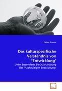 Das kulturspezifische Verstaendnis von  Entwicklung