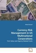 Currency Risk Management in US Multinational Corporations