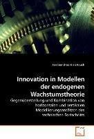 Innovation in Modellen der endogenen Wachstumstheorie
