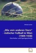 Wie vom anderen Stern  - Juedischer Fussball in Wien (1909-1938)