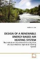 DESIGN OF A RENEWABLE ENERGY-BASED AIR HEATING SYSTEM