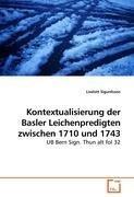 Kontextualisierung der Basler Leichenpredigten zwischen 1710 und 1743