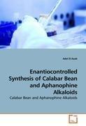 Enantiocontrolled Synthesis of Calabar Bean and Aphanophine Alkaloids