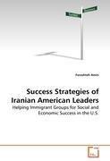 Success Strategies of Iranian American Leaders