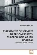 ASSESSMENT OF SERVICES TO PRISONERS WITH TUBERCULOSIS AT JAIL HOSPITAL