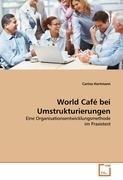 World Café bei Umstrukturierungen