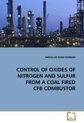 CONTROL OF OXIDES OF NITROGEN AND SULFUR FROM A COAL FIRED CFB COMBUSTOR