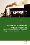 Industrie-Tourismus in Mitteldeutschland