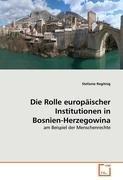 Die Rolle europaeischer Institutionen in Bosnien-Herzegowina